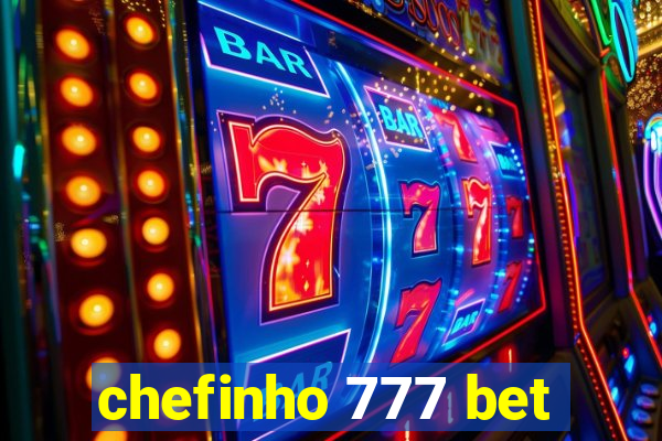 chefinho 777 bet